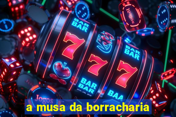 a musa da borracharia